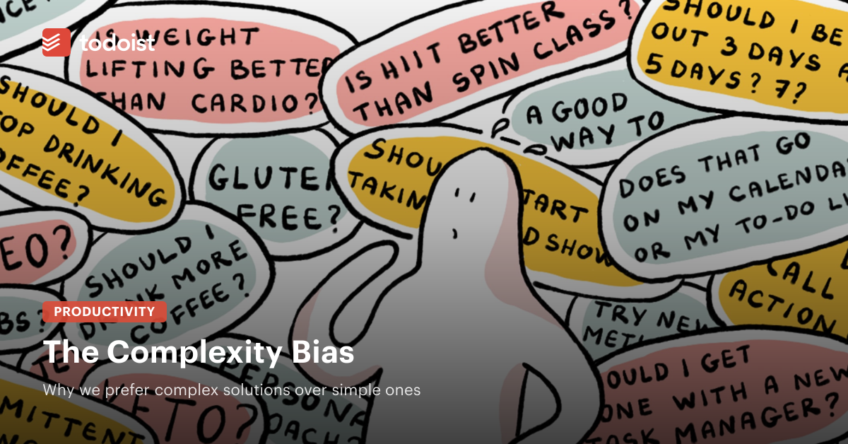 Complexity Bias: Why We Overcomplicate Our Lives