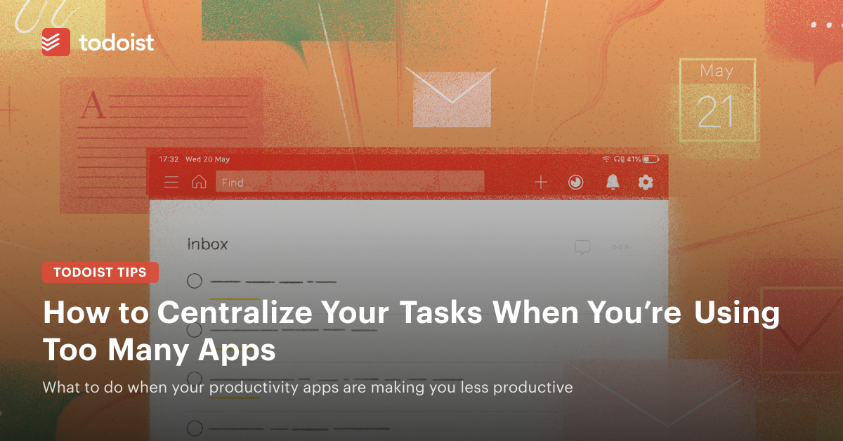 How to Centralize Your Tasks When You’re Using Too Many Apps