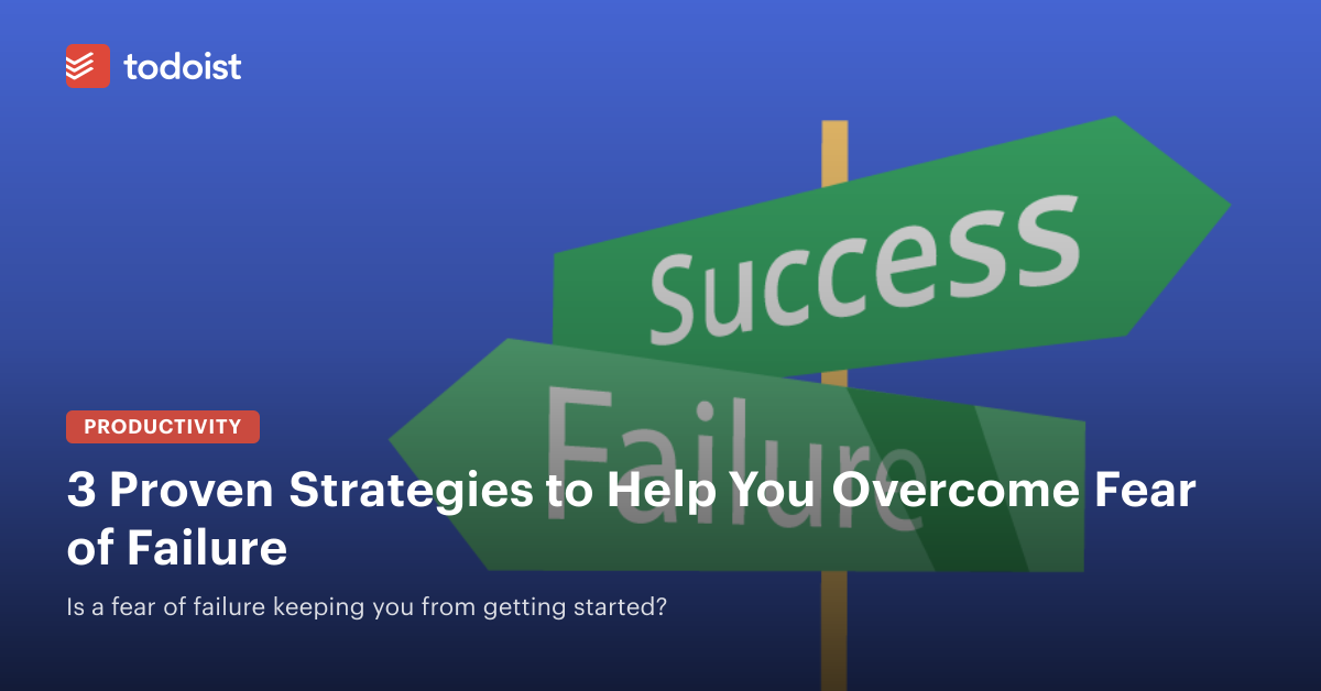 3 Ways to Help Overcome Fear of Failure (That Worked for Real People)