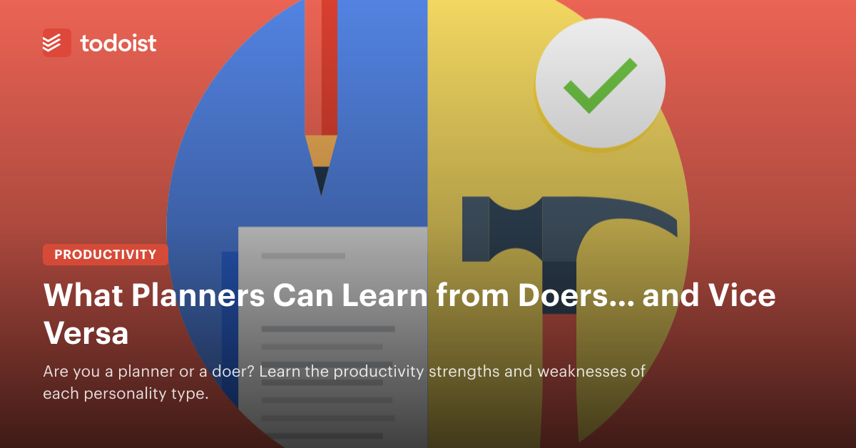What Planners Can Learn from Doers... and Vice Versa - Todoist ...