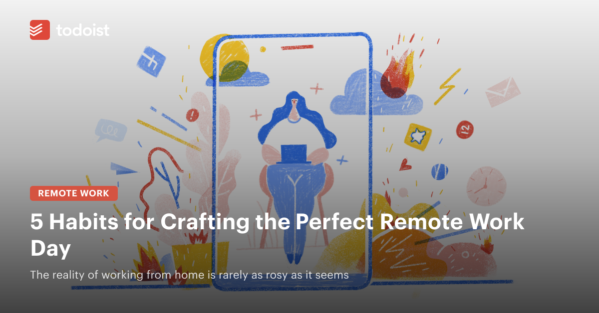 5 Habits for Crafting the Perfect Remote Work Day