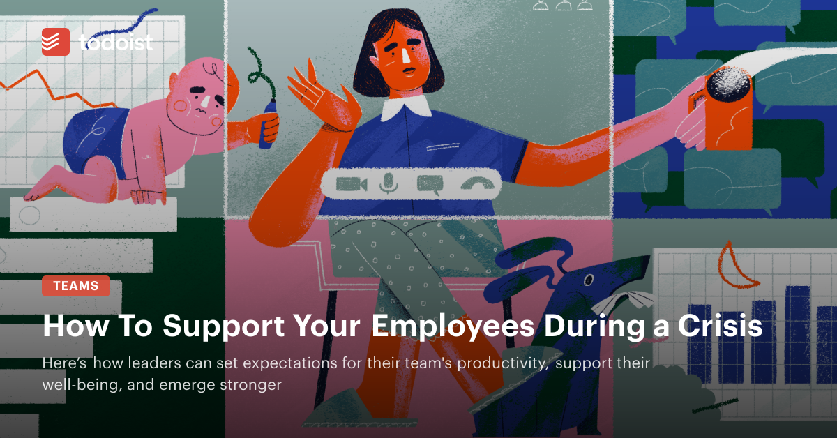 7 Ways to Support Your Team During the Pandemic — And Any Crisis