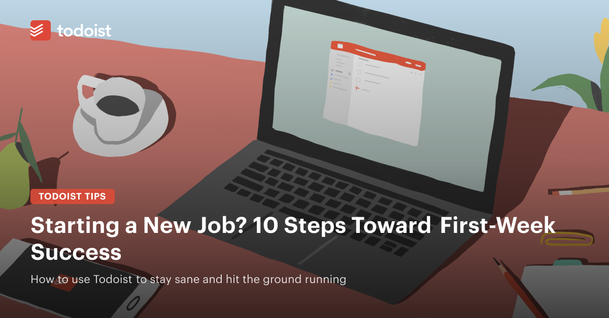 Starting a New Job? 10 Steps Toward First-Week Success
