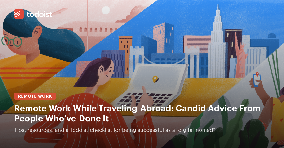 Remote Work While Traveling Abroad: Candid Advice From People Who’ve ...
